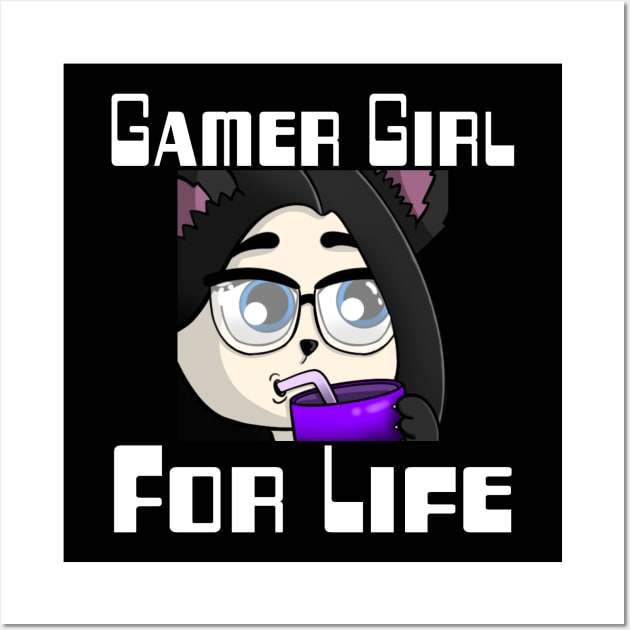 Gamer Girl For Life. Wall Art by WolfGang mmxx